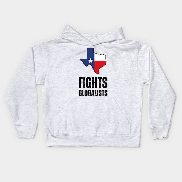 Texas fights globalists Kids Hoodie by la chataigne qui vole ⭐⭐⭐⭐⭐